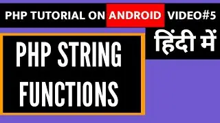 String Functions : Php Android Tutorial | PHP on Android Phone | Learn PHP on Android in Hindi free