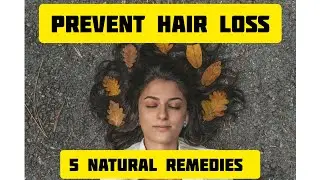 Top 5 Natural Remedies To Prevent Hair Loss | Healthy Hair| Healthy Life