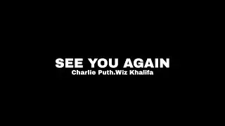 See You Again Lyrics (Charlie Puth,Wiz Khalifa) | Full Screen Video |