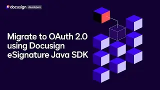 How to migrate to OAuth 2.0 using the DocuSign eSignature Java SDK | Developer Education
