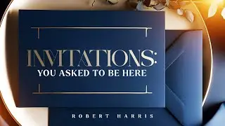 Invitations: You Asked To Be Here 9-21-24