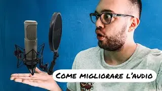 COME migliorare la qualità AUDIO dei tuoi video