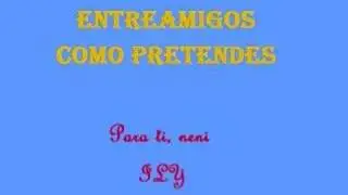 Como pretendes-Entreamigos