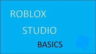 Roblox Studio Basics 1: Introduction and Layout