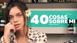 ALBANYS AGUDELO | 40 COSAS SOBRE MI