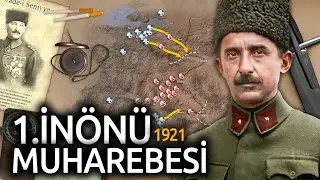 First Battle of İnönü 1921 || Turkish War of Independence