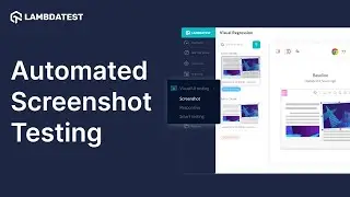 How To Perform Automated Browser Screenshot Testing On LambdaTest Platform💡| LambdaTest