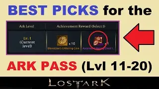 *BEST PICKS* for the New ~ARK PASS!~.. (Free Battlepass in Lost Ark).. Levels 11-20