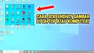 CARA MUDAH SCREENSHOT GAMBAR DI LAPTOP ATAU KOMPUTER!