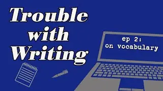 Improve your English Vocabulary: The Trouble With Writing Podcast #2