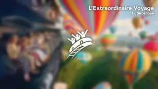 Futuroscope: L'Extraordinaire Voyage - Theme Park Music