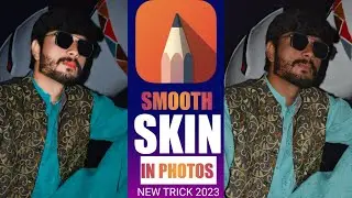 Skin Smooth photo editing Face and colour editing | 2023