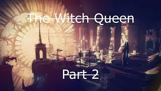 DESTINY 2 | The Witch Queen Campaign | Walkthrough Part 2