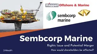 Sembcorp Marine (SGX:S51) Rights Issue and Potential Merger with Keppel O&M