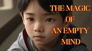 The Magic of an Empty Mind