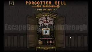 Forgotten Hill The Wardrobe – Chapter 5 – Dark Mechanics Walkthrough [FM-Studio]
