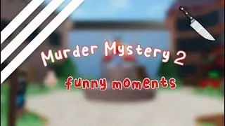 Playing Murder Mystery 2 with friends! | Roblox