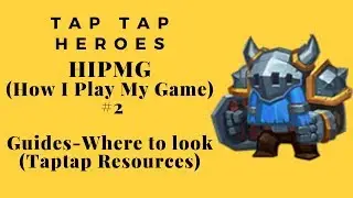 Taptap Heroes! - HIPMG#2 - Guide, Where to look?