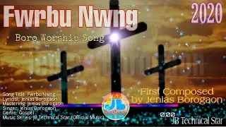 Fwrbu Nwng Oh Fwrbu Nwng//Boro Worship Song//By Jenias Borogaon//Official Music//