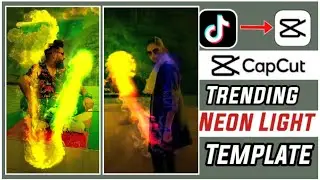 Tiktok New Trend Editing | Neon Lights Capcut Template Tutorial | Tiktok Capcut Template Trending