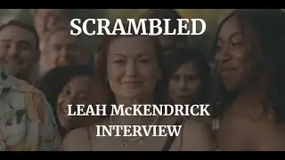 SCRAMBLED- LEAH McKENDRICK INTERVIEW (2024)