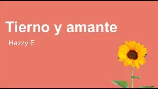 Tierno y amante | Hazzy E | Himno con letra