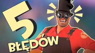 5 BŁĘDÓW nowych graczy! Poradnik do gry Team Fortress 2 - Ewelinka Zniszczenia