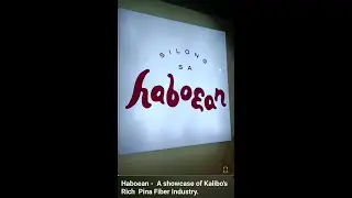 Haboean -  A showcase of Kalibo's Rich  Pina Fiber Industry.