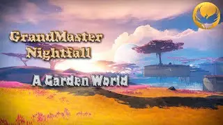Destiny 2 : A Garden World GrandMaster Nightfall