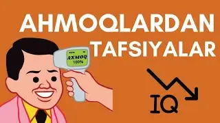ENG AXMOQONA MASLAHATLAR - BULARNİ TINGLAMANG