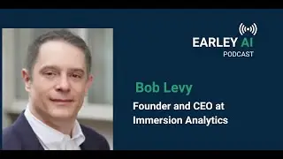 Unlocking the Power of Multidimensional Visualizations with Bob Levy - The Earley AI Podcast