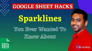 Google Sheets - SPARKLINES ⚡ Everything You Ever Wanted To Know | BeLookUp