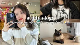 study vlog⛅️🕯️: preparing for olympiad and cafe studying