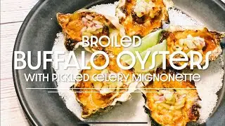 Broiled Buffalo Oysters with Pickled Celery Mignonette
