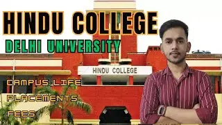 Hindu College | Delhi University | Full Review | Placements, Hostel, Societies, Fests, Cut-off| 