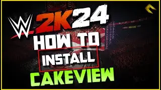 WWE 2K24- CAKEVIEW GUIDE AND INSTALLTION!