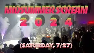 MidSummer Scream 2024 (Saturday - 7/27)