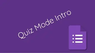Google Forms Quiz Mode Intro
