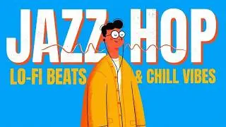 Chill Jazz Hop Beats | Smooth LoFi Jazzhop Mix for Late Night Study and Relaxation Session
