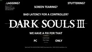Dark Souls 3 | SCREEN TEARING AND INPUT DELAY FIX