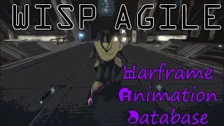 Warframe Animation Database: Wisp Agile