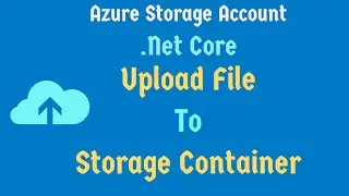 Upload File To Azure Blob Storage | Azure Storage Account | .Net Core