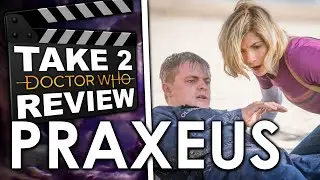 Praxeus - Take Two Doctor Who Review