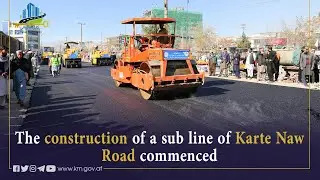 The construction of a sub line of Karte Naw Road commenced