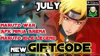 JULY NEW GIFTCODE AFK NINJA ARENA | NARUTO IDLE LEGEND | NARUTO WAR