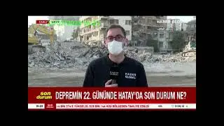 DEPREMİN 22. GÜNÜNDE HATAY 27 02 2023