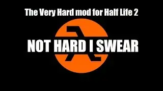 Half Life 2: The Very (very) Hard mod