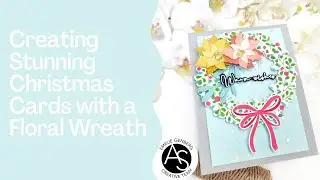 Creating Stunning Christmas Cards with a Floral Wreath