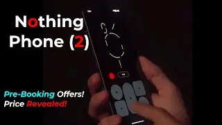 Nothing Phone 2- Pre-Booking Offers! Official Price Revealed!
