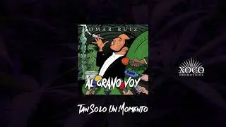 13. Tan Solo Un Momento - Omar Ruiz (Estudio 2018)
